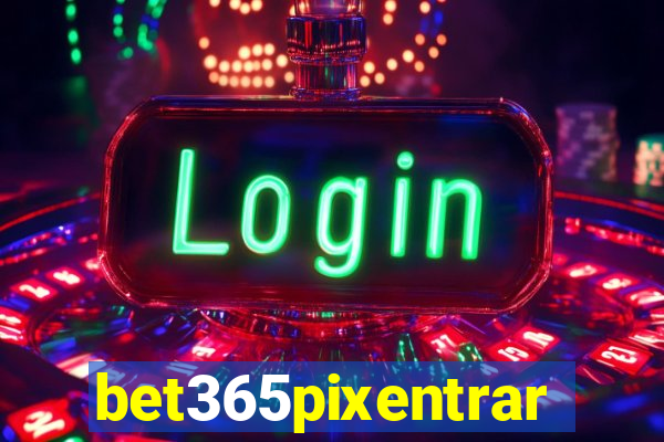 bet365pixentrar