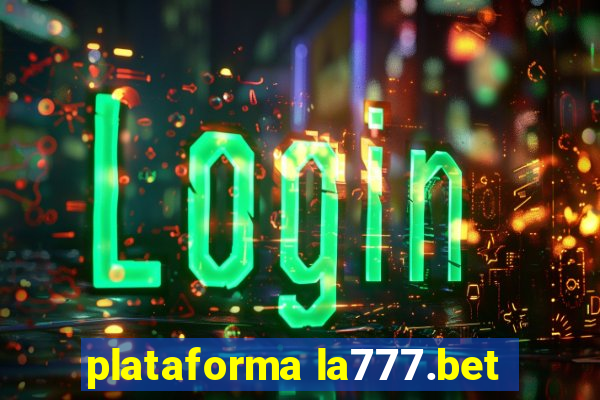 plataforma la777.bet