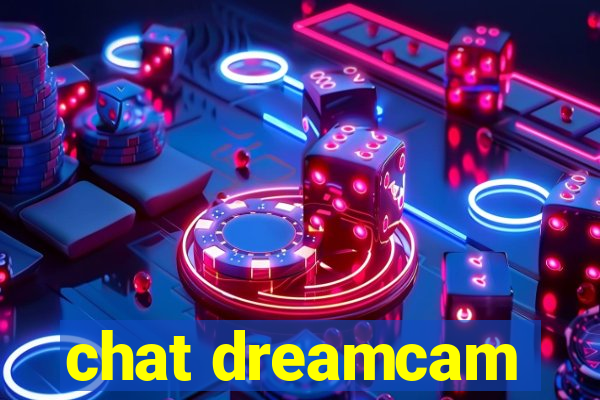 chat dreamcam