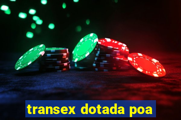 transex dotada poa