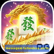 massagem tailandesa porto