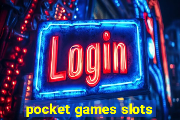 pocket games slots