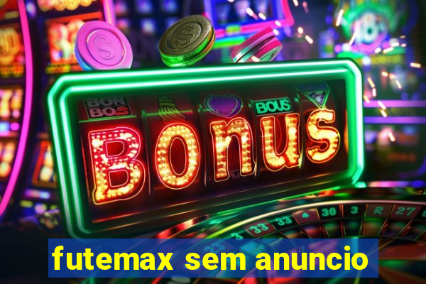 futemax sem anuncio