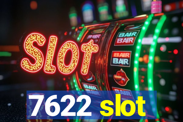 7622 slot