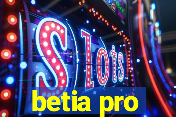 betia pro