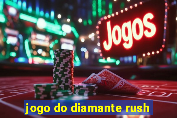 jogo do diamante rush