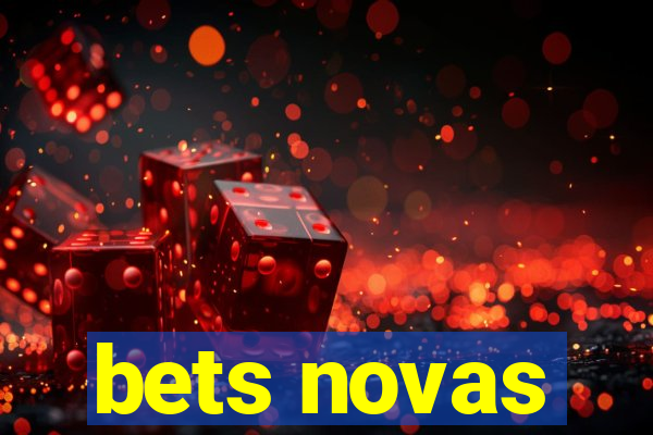 bets novas