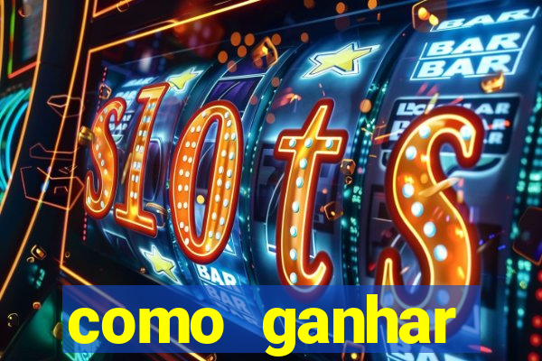 como ganhar dinheiro nos slots