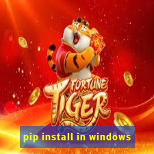 pip install in windows