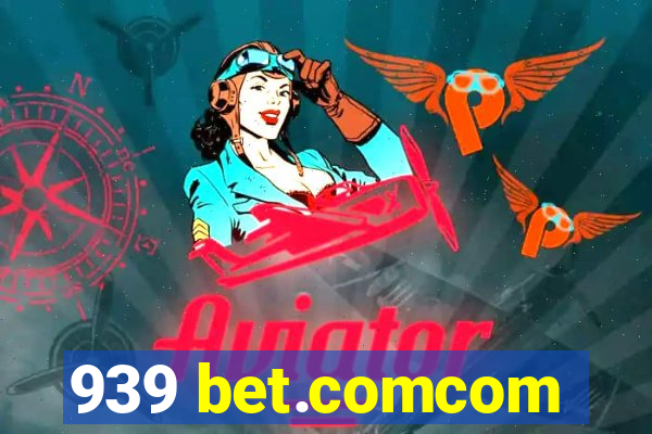 939 bet.comcom