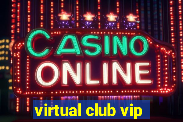 virtual club vip