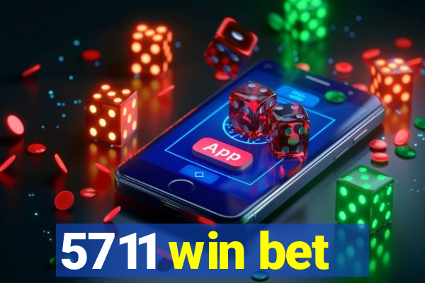 5711 win bet