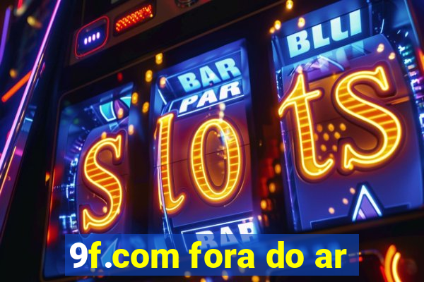 9f.com fora do ar