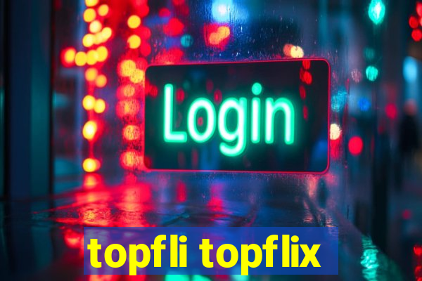 topfli topflix