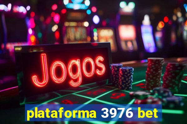 plataforma 3976 bet