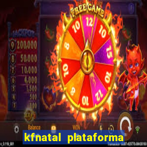 kfnatal plataforma de jogos