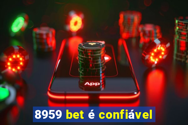 8959 bet é confiável