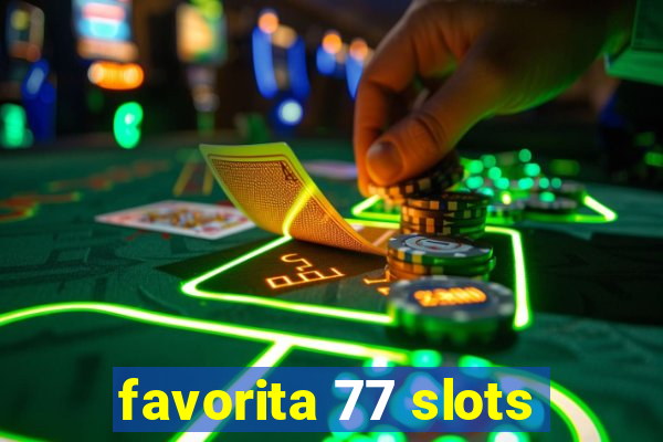 favorita 77 slots