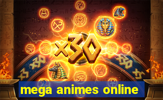 mega animes online