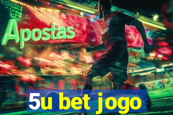 5u bet jogo