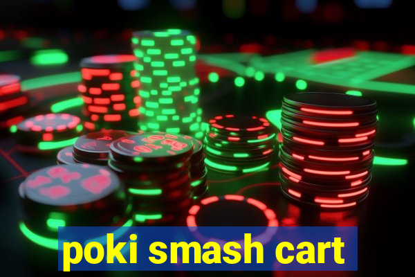 poki smash cart