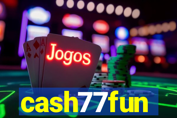 cash77fun