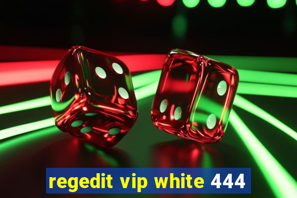 regedit vip white 444