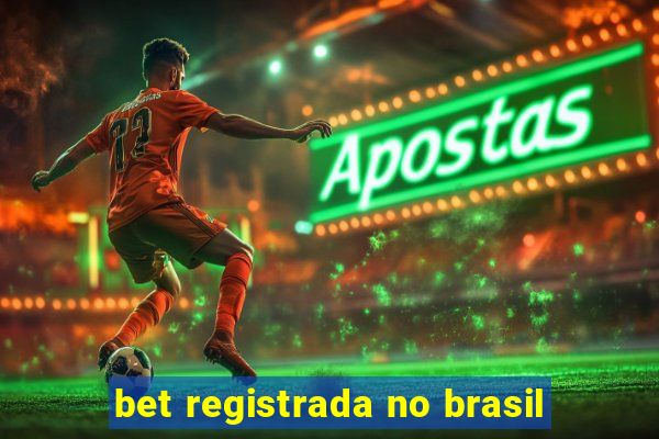 bet registrada no brasil