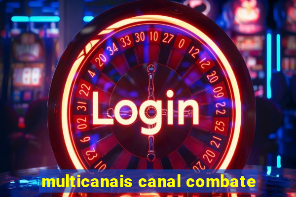 multicanais canal combate