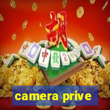 camera prive