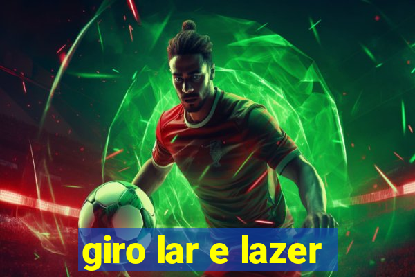 giro lar e lazer