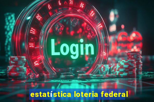 estatística loteria federal