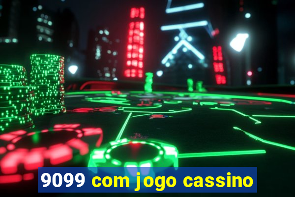 9099 com jogo cassino