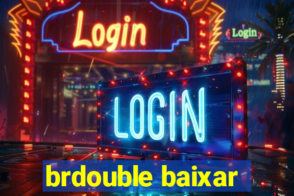 brdouble baixar