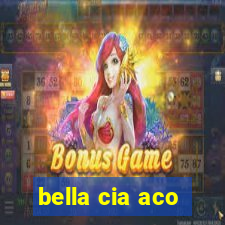 bella cia aco