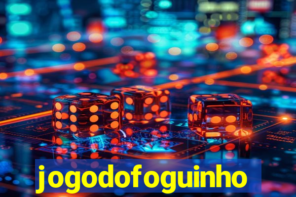 jogodofoguinho