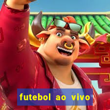 futebol ao vivo hoje futemax