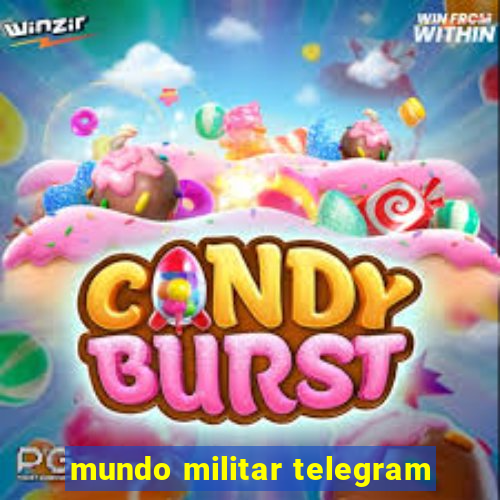 mundo militar telegram