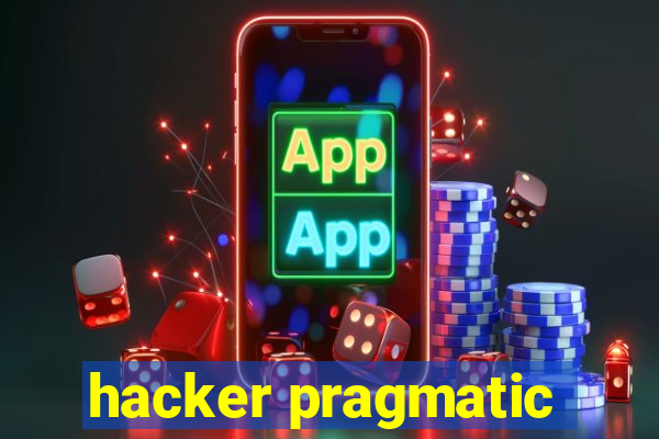 hacker pragmatic