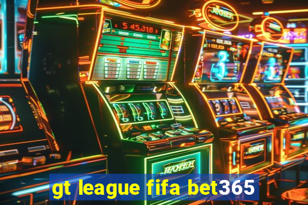 gt league fifa bet365