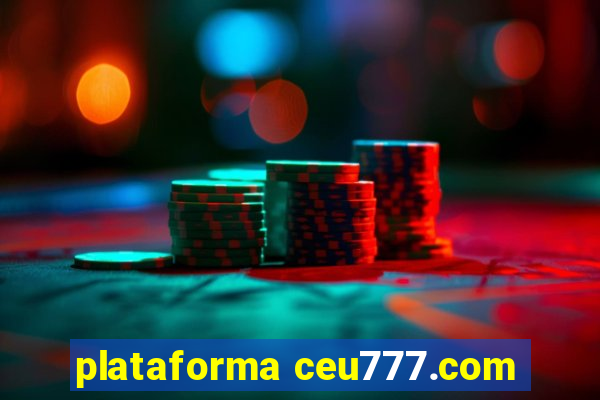 plataforma ceu777.com