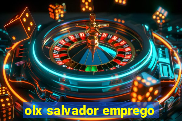 olx salvador emprego