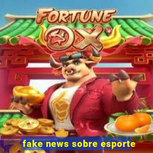 fake news sobre esporte