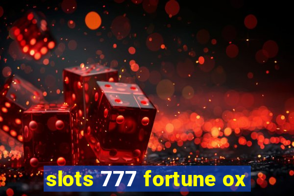 slots 777 fortune ox