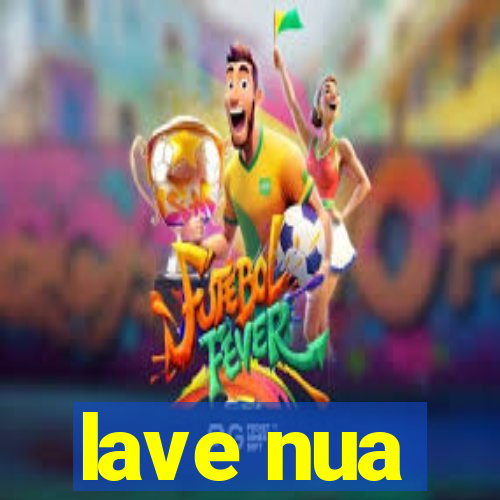 lave nua