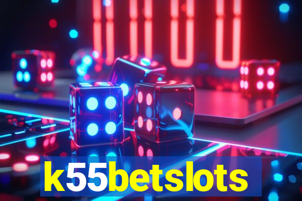 k55betslots