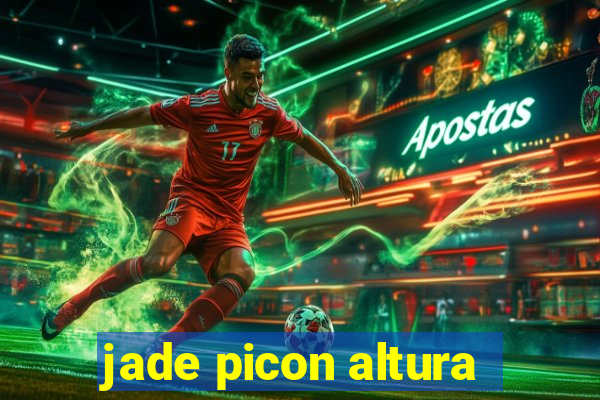 jade picon altura