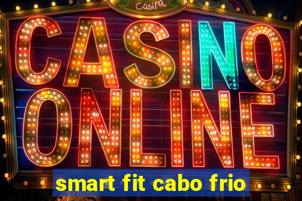 smart fit cabo frio