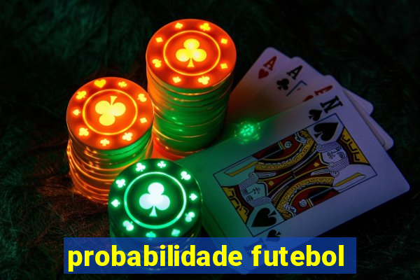 probabilidade futebol