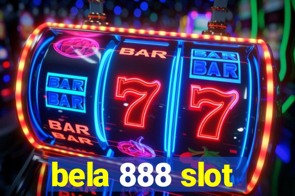 bela 888 slot